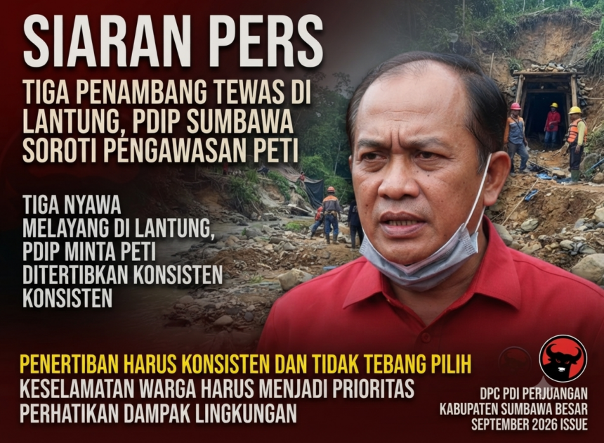 Tiga Nyawa Melayang di Lantung, PDIP Sumbawa Minta PETI Ditertibkan Konsisten