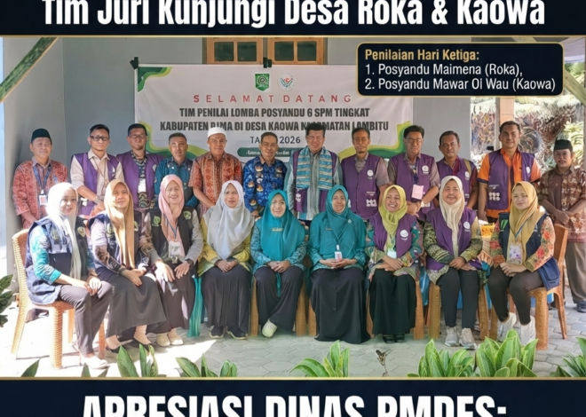 Penilaian Hari Ketiga Lomba Posyandu 6 SPM Kabupaten Bima 2026 Tinjau Desa Roka dan Kaowa