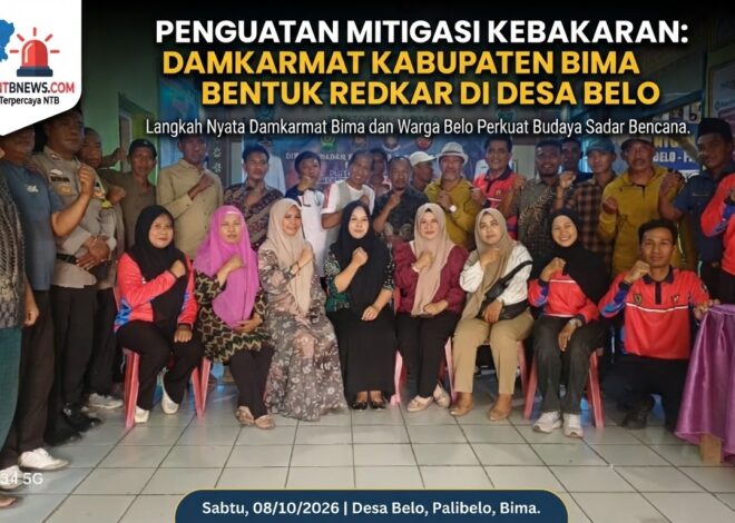 Penguatan Mitigasi Kebakaran: Damkarmat Kabupaten Bima Bentuk Redkar di Desa Belo