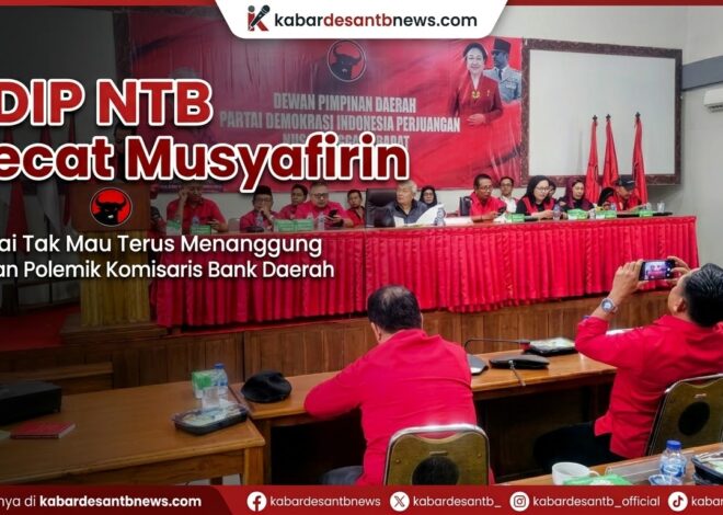 Bulat! PDIP NTB Pecat Musyafirin, Polemik Komisaris Bank NTB Berujung Sanksi
