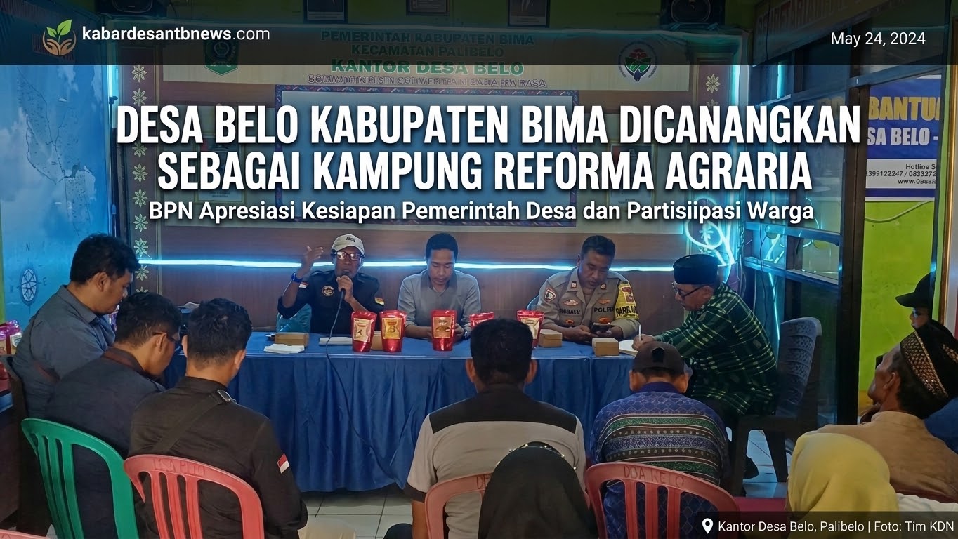 Desa Belo Kabupaten Bima Dicanangkan Sebagai Kampung Reforma Agraria, BPN Apresiasi Kesiapan Pemerintah Desa dan Partisipasi Warga.