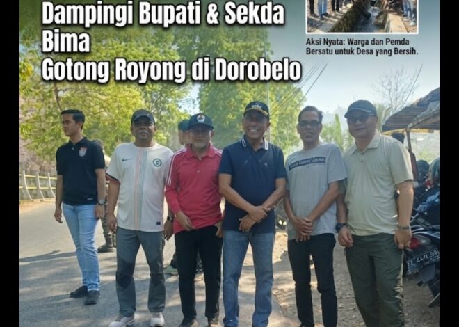Sinergi Pemerintah dan Masyarakat, Kasi Ekonomi dan Plh Kasi Trantibum Kecamatan Palibelo Dampingi Bupati dan Sekda Bima Gotong Royong di Desa Dorobelo