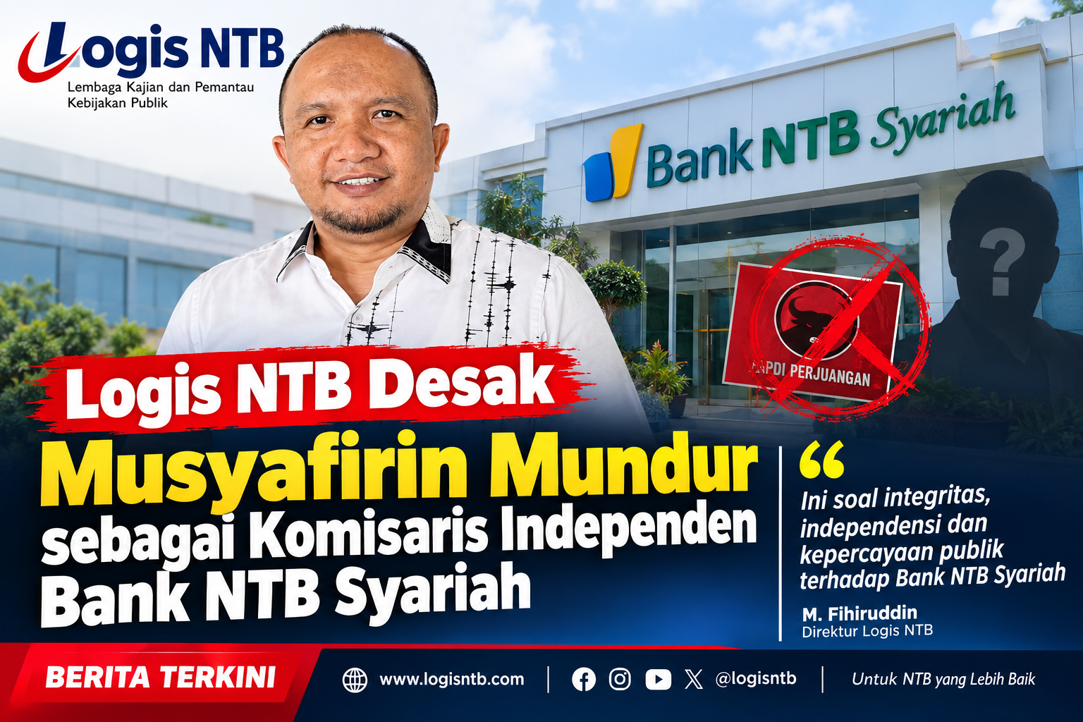 Jabatan Komisaris Dipersoalkan, Logis NTB Desak Musyafirin Mundur dari Bank NTB Syariah