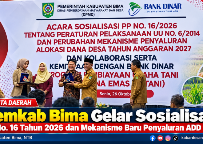 Pemkab Bima Gelar Sosialisasi PP No. 16 Tahun 2026 dan Mekanisme Baru Penyaluran ADD 2027